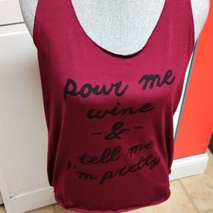 Pour me some wine and tell me I'm pretty NEW